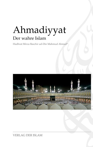 Ahmadiyyat Der wahre Islam