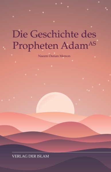 Die Geschichte des Propheten Adam as